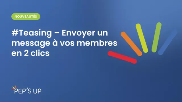 #Teasing – Envoyer un message à vos membres en 2 clics