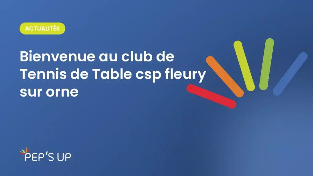 Bienvenue au club de Tennis de Table csp fleury sur orne