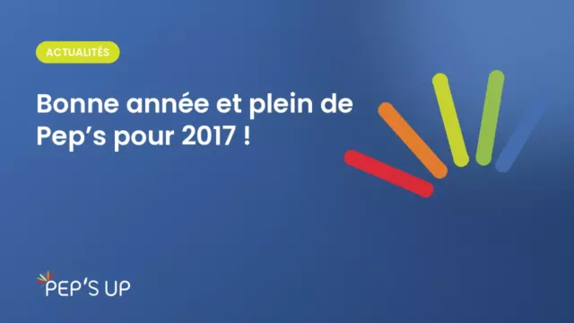 Bonne année et plein de Pep’s pour 2017 !