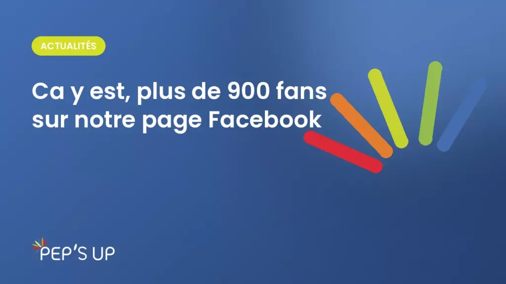 Ca y est, plus de 900 fans sur notre page Facebook