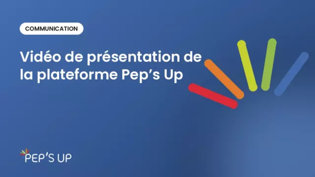 Vidéo de présentation de la plateforme Pep’s Up