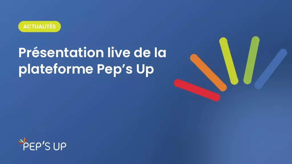 Présentation live de la plateforme Pep’s Up