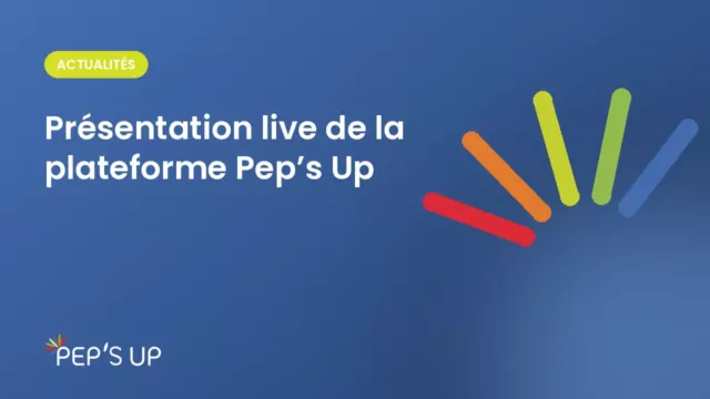Présentation live de la plateforme Pep’s Up