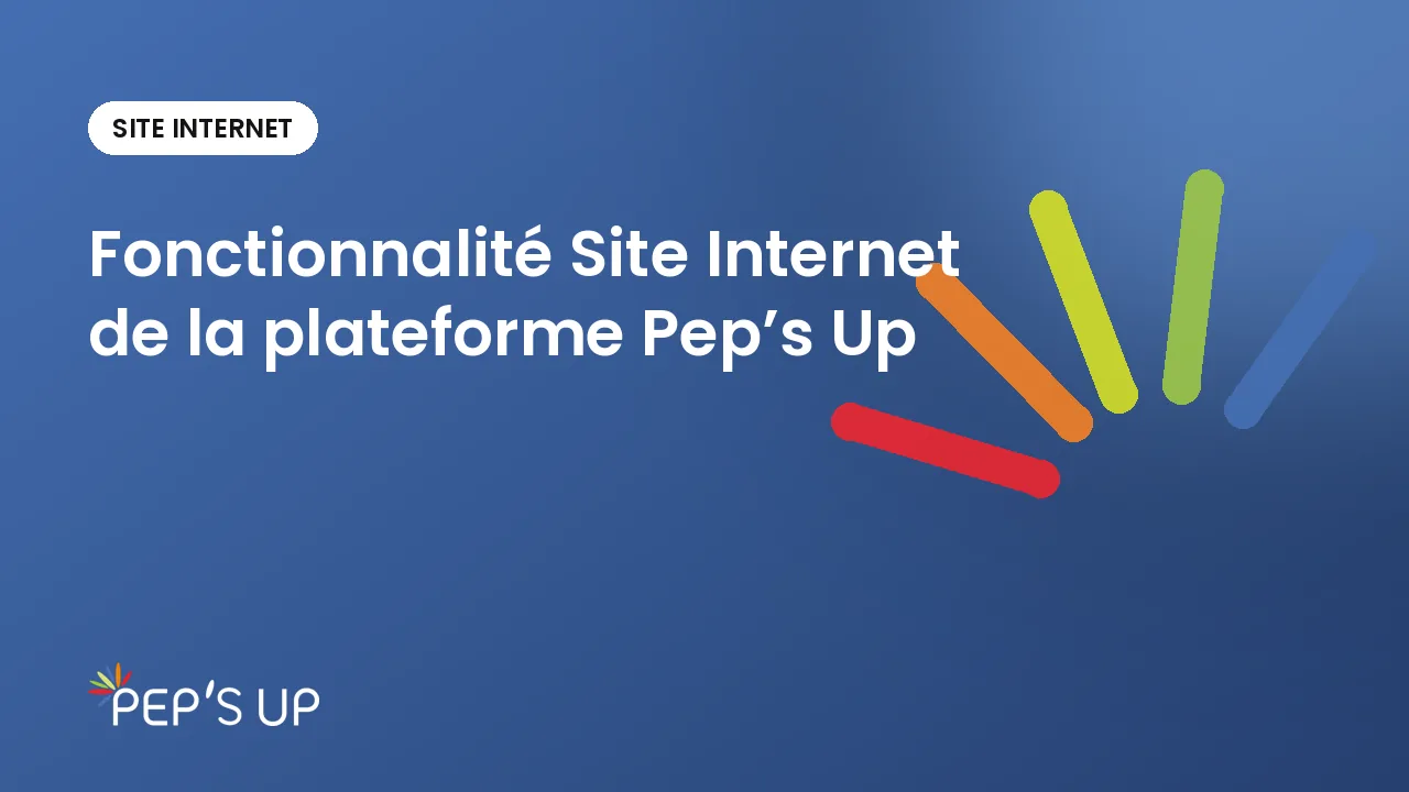 Fonctionnalité Site Internet de la plateforme Pep’s Up