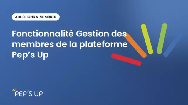 Fonctionnalité Gestion des membres de la plateforme Pep’s Up