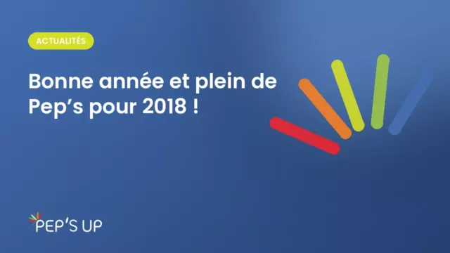 Bonne année et plein de Pep’s pour 2018 !