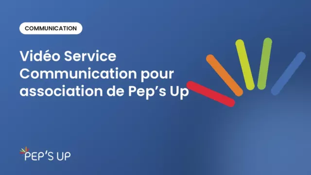 Vidéo Service Communication pour association de Pep’s Up