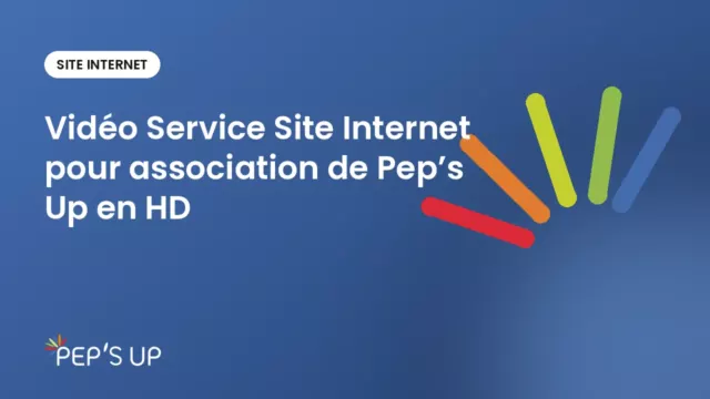 Vidéo Service Site Internet pour association de Pep’s Up en HD