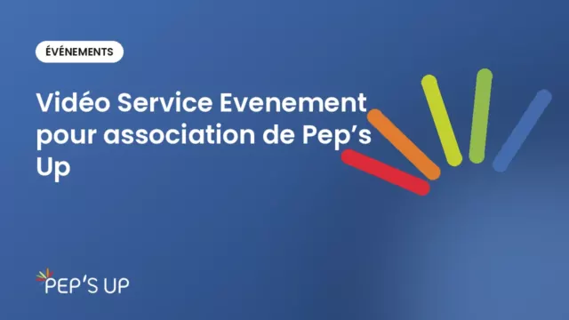 Vidéo Service Evenement pour association de Pep’s Up