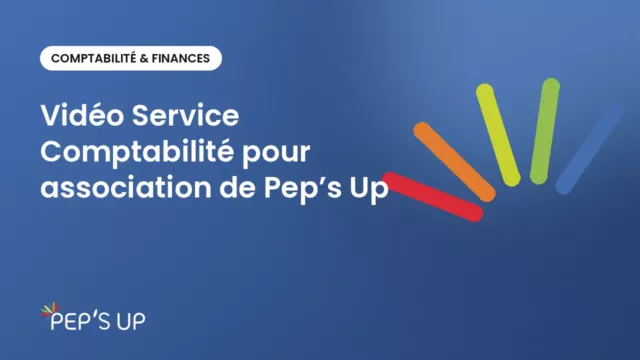 Vidéo Service Comptabilité pour association de Pep’s Up