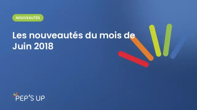 Les nouveautés du mois de Juin 2018
