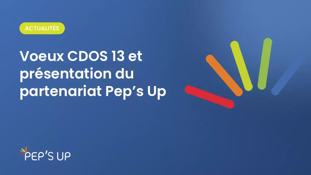 Voeux CDOS 13 et présentation du partenariat Pep’s Up