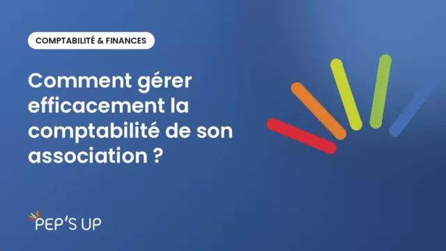 Comment gérer efficacement la comptabilité de son association ?