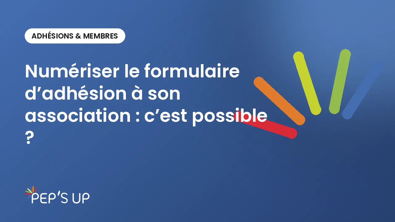 Numériser le formulaire d’adhésion à son association : c’est possible ?