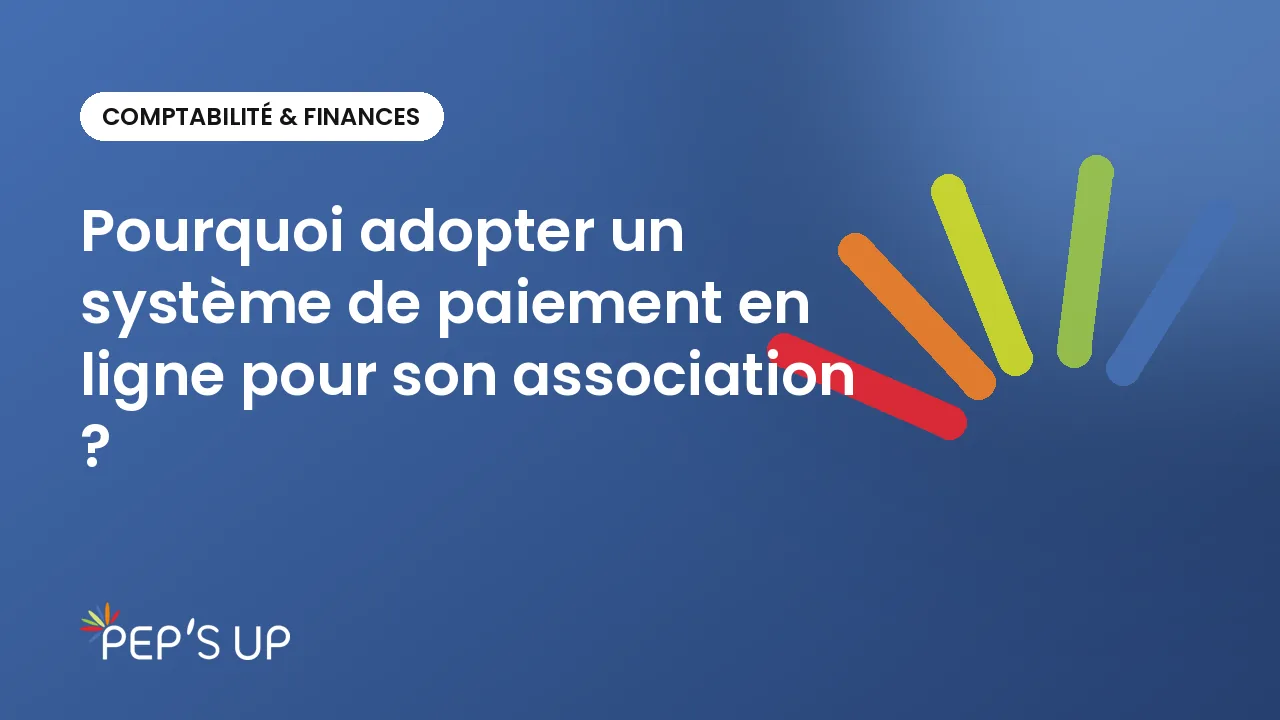 Pourquoi adopter un système de paiement en ligne pour son association ?