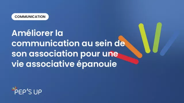Améliorer la communication au sein de son association pour une vie associative épanouie