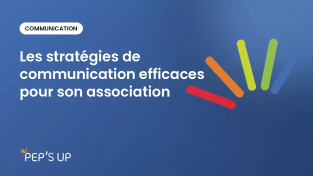 Les stratégies de communication efficaces pour son association