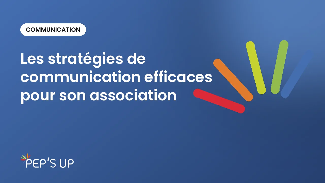 Les stratégies de communication efficaces pour son association