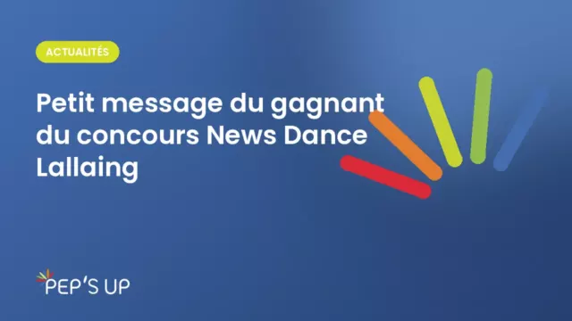 Petit message du gagnant du concours News Dance Lallaing