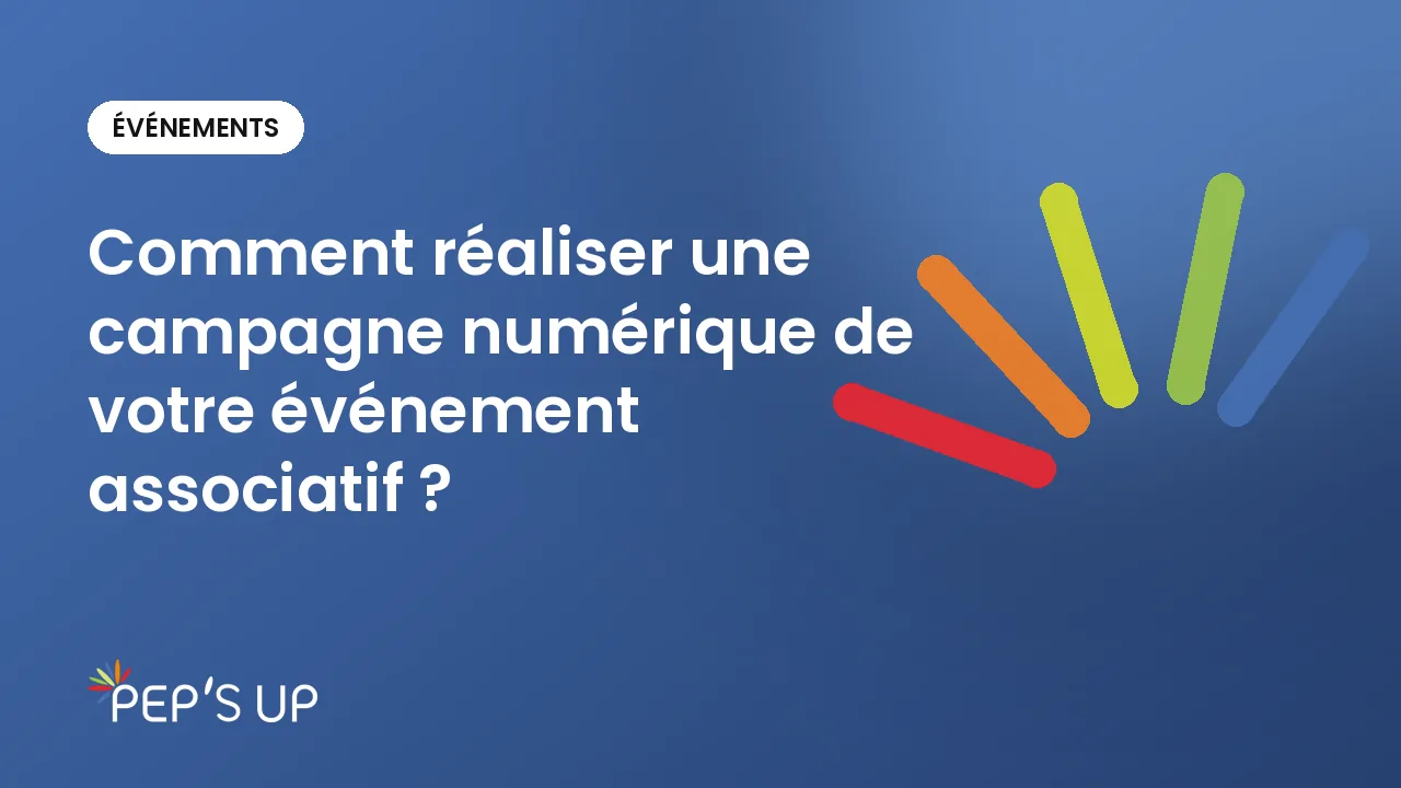 Comment réaliser une campagne numérique de votre événement associatif ?
