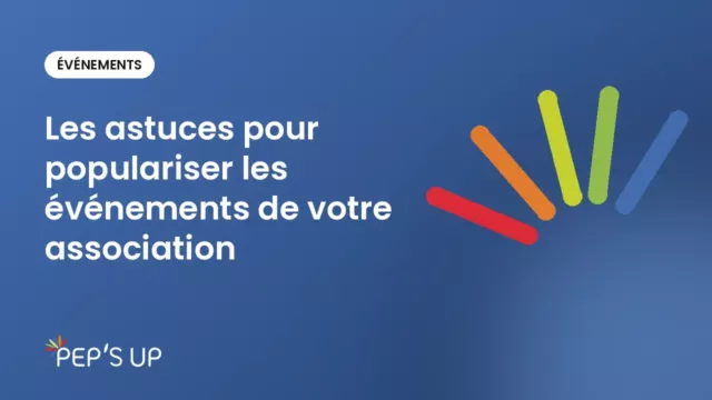Les astuces pour populariser les événements de votre association