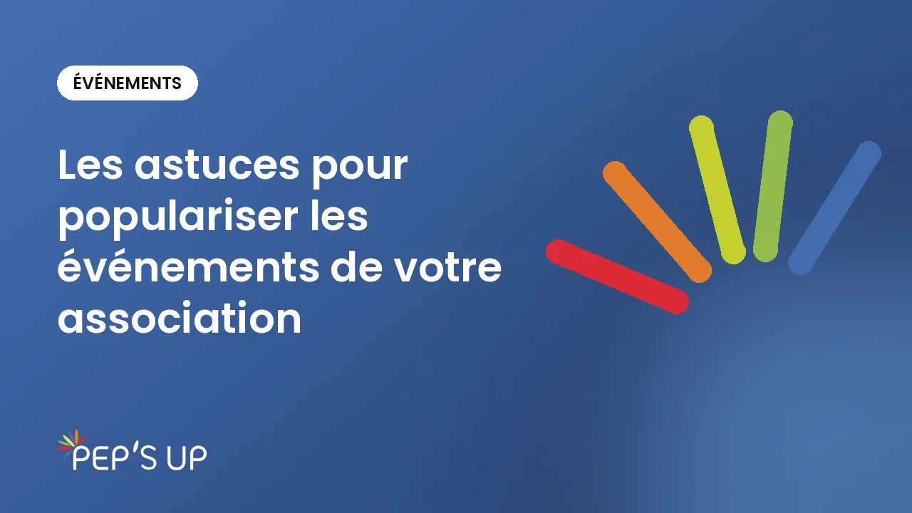 Les astuces pour populariser les événements de votre association
