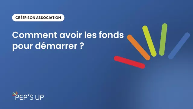 Comment avoir les fonds pour démarrer ?
